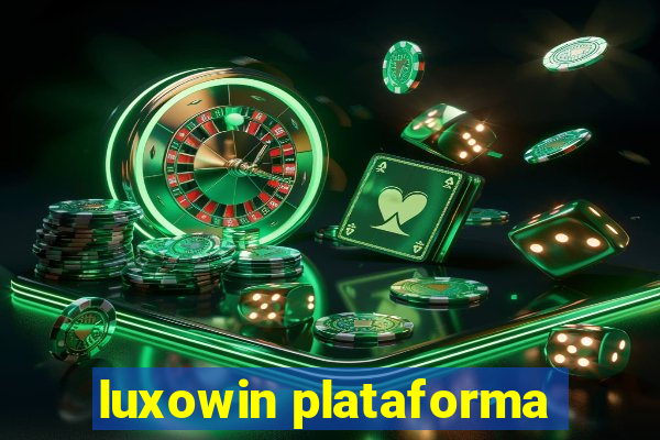 luxowin plataforma